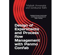 Design of Experiments and Process flow Management with Panmo Confab: Statistical Process Control tools and flows for Semiconductor Wafer Tracking