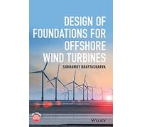 Design of Foundations For Offshore Wind Turbines