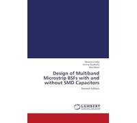Design of Multiband Microstrip BSFs with and without SMD Capacitors: - Second Edition