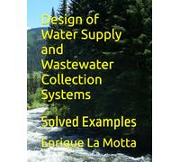 Design of Water Supply and Wastewater Collection Systems: Solved Examples