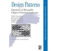 Design Patterns: Elements of Reusable Object-Oriented Software (Addison-Wesley Professional Computing Series)