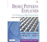 Design Patterns Explained: A New Perspective on Object-Oriented Design (Software Patterns) (Software Patterns Series)