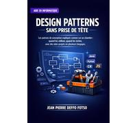 Design Patterns sans prise de tête: Les patrons de conception expliqués comme sur un chantier : quand les utiliser, quand les éviter, avec des ... Applications Web & Mobile comme un Pro)