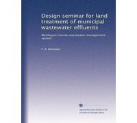 Design seminar for land treatment of municipal wastewater effluents: Muskegon County wastewater management system