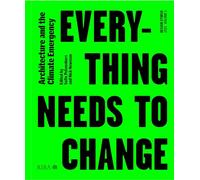 Design Studio Vol. 1: Everything Needs to Change: Architecture and the Climate Emergency
