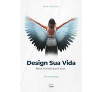 Design Sua Vida: Uma Jornada para Voar