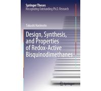Design, Synthesis, and Properties of Redox-Active Bisquinodimethanes (Springer Theses)
