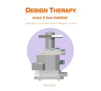 Design Therapy: Crea il tuo habitat,