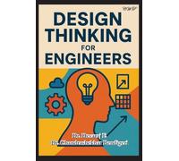 Design Thinking for Engineers
