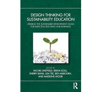 Design Thinking for Sustainability Education: Utilising the Sustainable Development Goals for Impactful Teaching and Learning