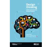 Design Thinking: Lidera El Presente: Crea El Futuro