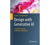 Design with Generative AI: Creativity in the Era of Machine Intelligence