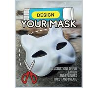 Design Your Mask: Creative Activity Book with Cat Mask Illustrations to Decorate, Fur and Leather Patterns, and Features to Cut and Glue | A Perfect ... Lovers of All Ages: Kids, Teens, and Adults