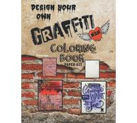 Design Your Own Graffiti Paper Kit Coloring Book: Full Color Brick Walls for Backwards Coloring or Scrapbooking and Mixed Media