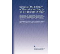 Designate the birthday of Martin Luther King, Jr., as a legal public holiday: hearing before the Subcommittee on Census and Population of the ... session, on H.R. 1810 ... September 10, 1975