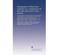 Designation of New River segment as a component of the wild and scenic rivers system: Hearing before the Subcommittee on National Parks and Recreation ... on H.R. 12958 and H.R. 13372 ... May 6, 1976