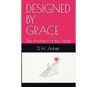 DESIGND BY GRACE: The Architect of the Heart