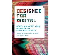 Designed for Digital – Cómo diseñar tu negocio para el éxito sostenido (Gestión en la Vanguardia)