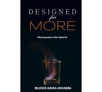 Designed For More: Why Expansion Is Not Optional (The Becoming Trilogy)