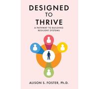 Designed to Thrive: A Pathway to Building Resilient Systems