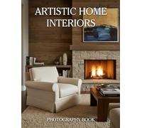 Designer Homes Photography Book: Discover Exquisite Architectural Masterpieces and Sophisticated Interior Spaces Through Stunning Visual Storytelling