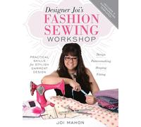 Designer Joi's Fashion Sewing Workshop: Practical Skills for Stylish Garment Design