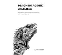 Designing Agentic Ai Systems: Real-world deployment strategies for LLM-based agents
