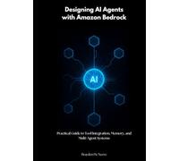 Designing AI Agents with Amazon Bedrock: Practical Guide to Tool Integration, Memory, and Multi-Agent Systems