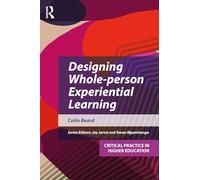 Designing and Applying Experiential Learning in Higher Education (Critical Practice in Higher Education)