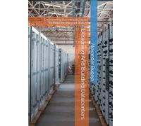 Designing And Building Datacenters: Engineering the Infrastructure Behind the Internet and AI