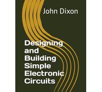 Designing and Building Simple Electronic Circuits