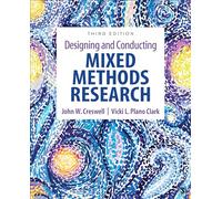 Designing and Conducting Mixed Methods Research