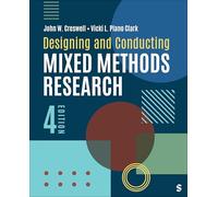Designing and Conducting Mixed Methods Research