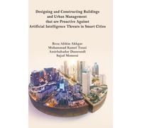 Designing and constructing buildings and urban management that are proactive against artificial intelligence threats in smart cities