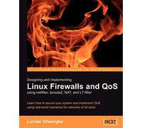 Designing and Implementing Linux Firewalls With QoS Using Netfilter, Iproute2, NAT and L7-filter