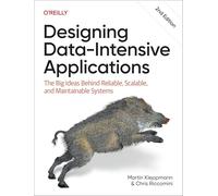 Designing Data-Intensive Applications: The Big Ideas Behind Reliable, Scalable, and Maintainable Systems