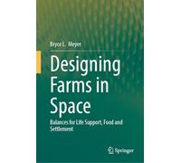 Designing Farms in Space: Balances for Life Support, Food and Settlement