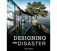 Designing for Disaster: Domestic Architecture in the Era of Climate Change