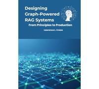 Designing Graph-Powered RAG Systems: From Principles to Production