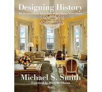 Designing History: The Extraordinary Art And Style Of The Obama White