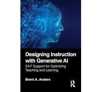 Designing Instruction with Generative AI: 24/7 Support for Optimizing Teaching and Learning