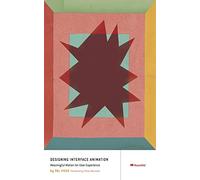 Designing Interface Animation: Improving the User Experience Through Animation