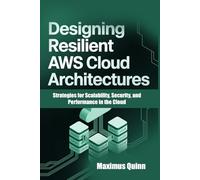 Designing Resilient AWS Cloud Architectures: Strategies for Scalability, Security, and Performance in the Cloud