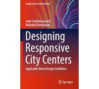 Designing Responsive City Centers: Applicable Urban Design Guidelines (Design Science and Innovation)