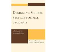 [Designing School Systems for All Students: A Toolbox to Fix America's Schools] (By: Robert J. Manley) [published: December, 2009]