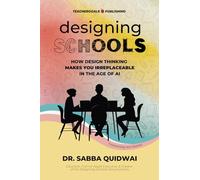 Designing Schools: How Design Thinking Makes YOU Irreplaceable in the Age of AI