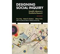 Designing Social Inquiry: Scientific Inference in Qualitative Research, New Edition
