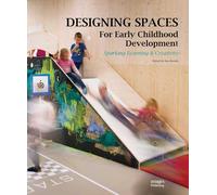 Designing spaces for early childhood development: sparking learning & creativity