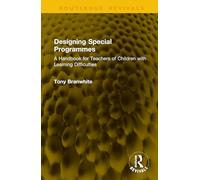 Designing Special Programmes: A Handbook for Teachers of Children with Learning Difficulties (Routledge Revivals)