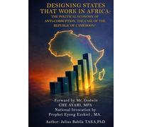 Designing States that Work in Africa: The Political Economy of Anti-Corruption: The Case of Cameroon